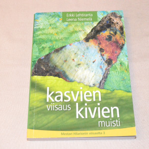 Erkki Lehtiranta - Leena Niemelä Kasvien viisaus, kivien muisti